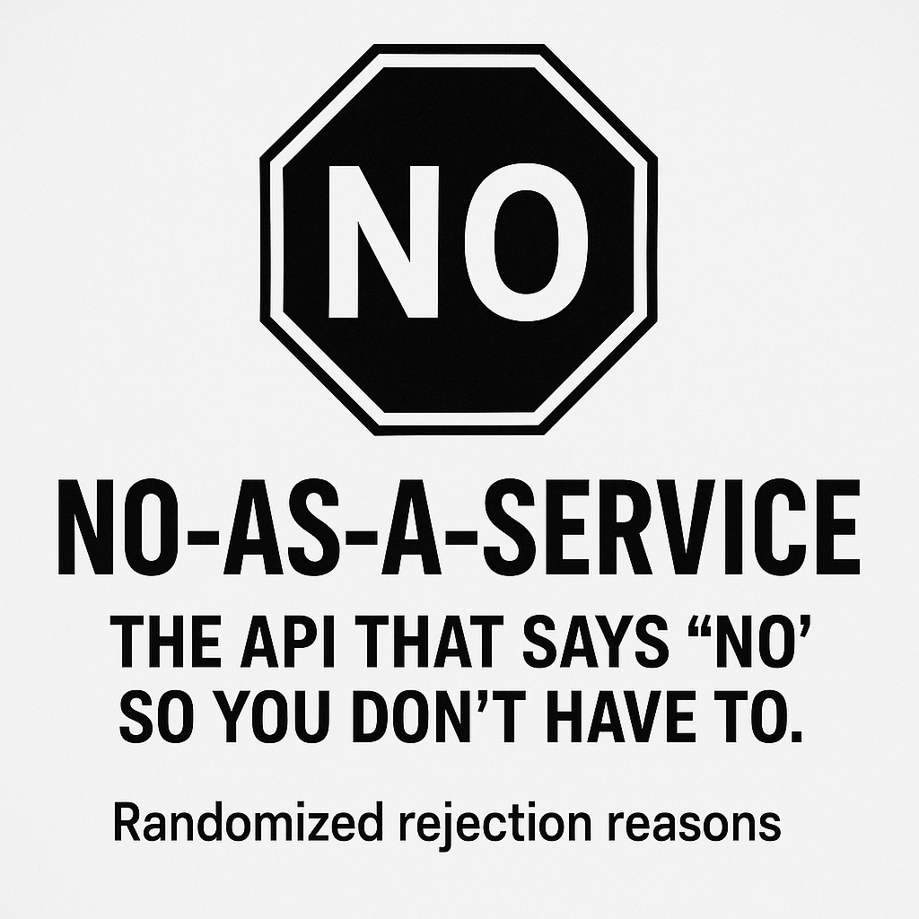 No-as-a-Service: The API That Says “No” So You Don’t Have To